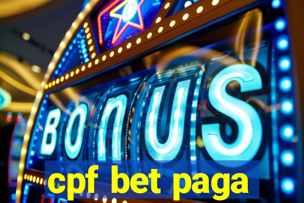 cpf bet paga